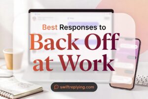 Best Responses to Back Off at Work