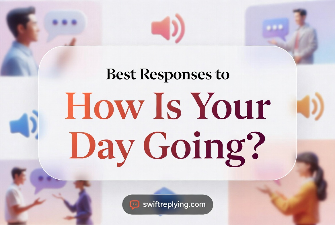 Best Responses to How Is Your Day Going?