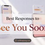 Best Responses to See You Soon