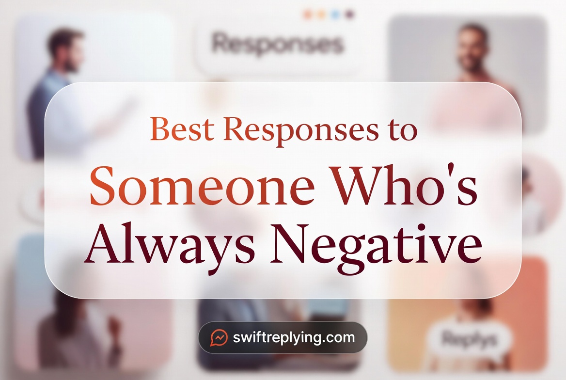Best Responses to Someone Who’s Always Negative