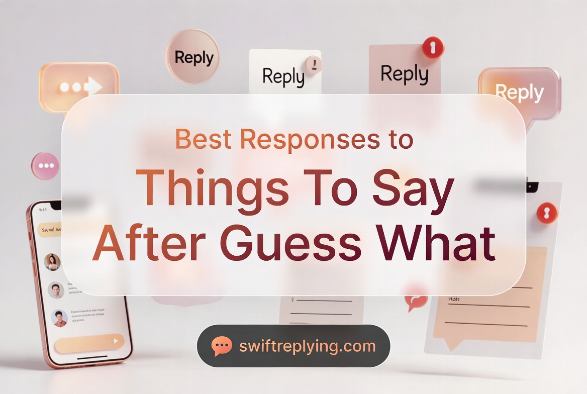 Best Responses to Things To Say After Guess What