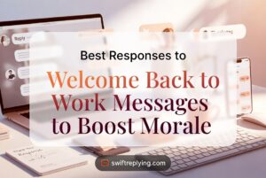 Best Responses to Welcome Back to Work Messages to Boost Morale