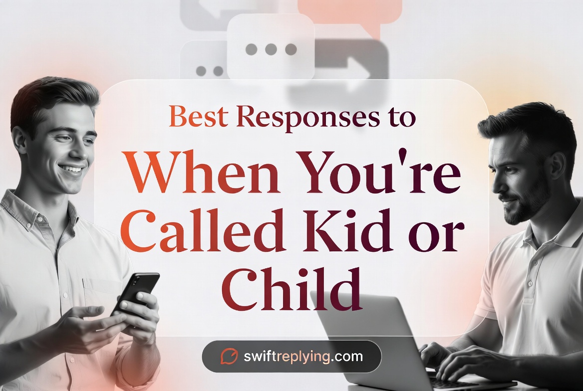Best Responses to When You're Called Kid or Child