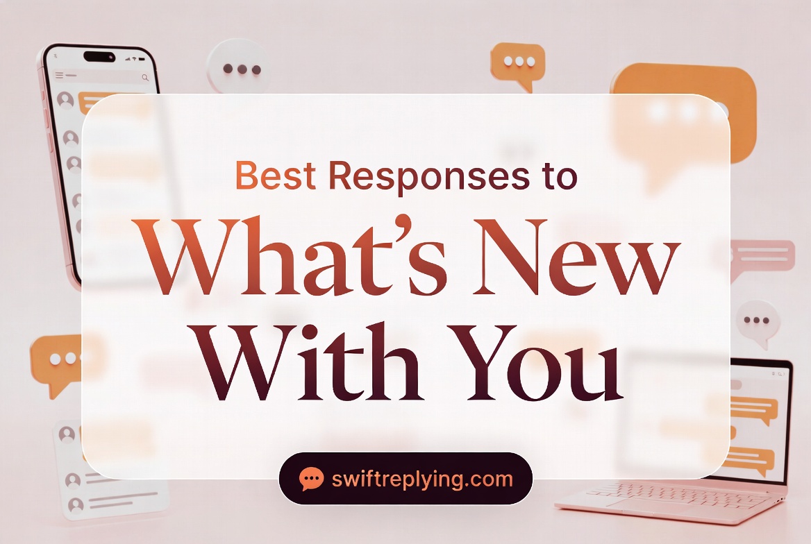 Best Responses to What's New With You