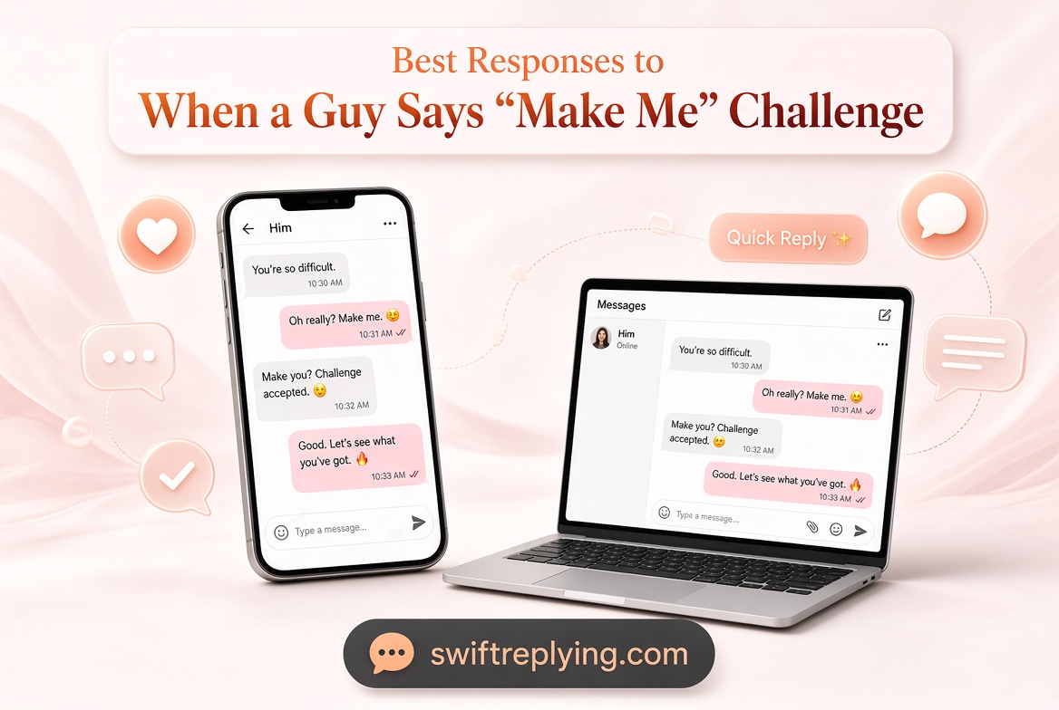 Best Responses to When a Guy Says “Make Me” Challenge