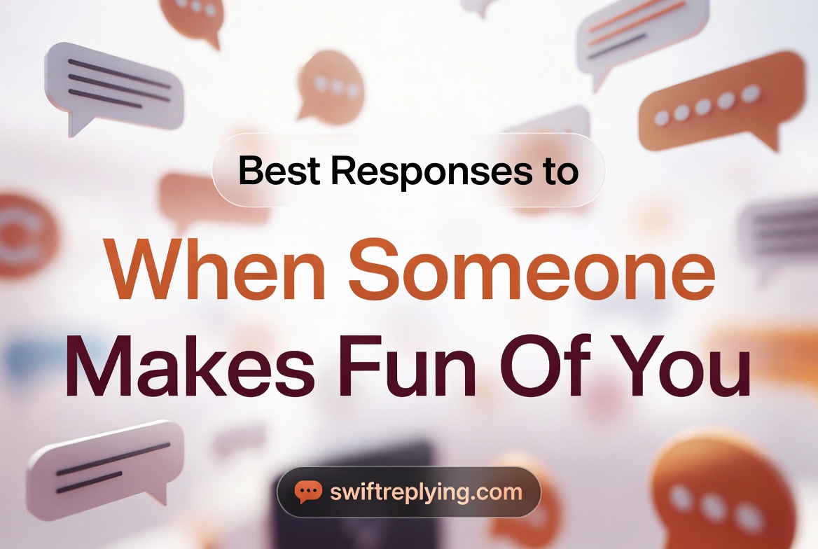 Best Responses to When Someone Makes Fun Of You