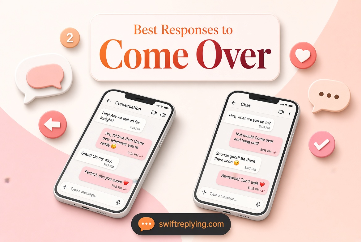 Best Responses to Come Over