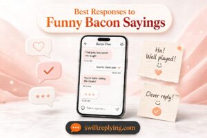 Best Responses to Funny Bacon Sayings