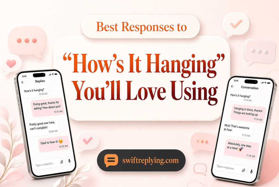 Best Responses to “How’s It Hanging” You’ll Love Using