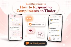 Best Responses to How to Respond to Compliments on Tinder