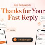 Best Responses to “Thanks for Your Fast Reply”