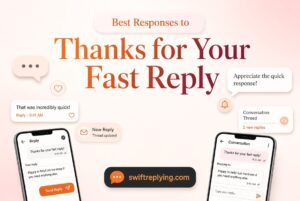 Best Responses to “Thanks for Your Fast Reply”