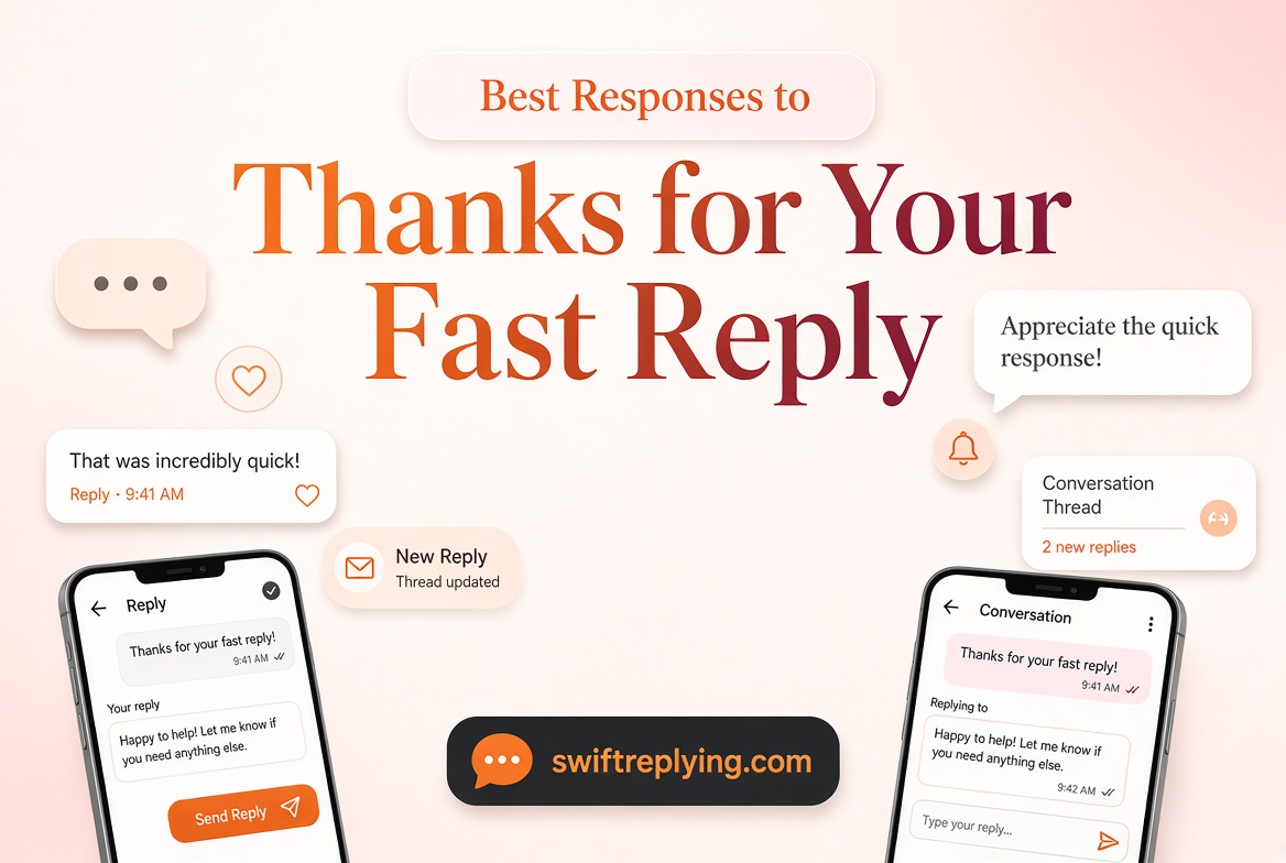 Best Responses to “Thanks for Your Fast Reply”