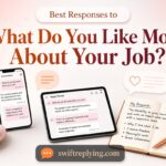 Best Responses to “What Do You Like Most About Your Job?”