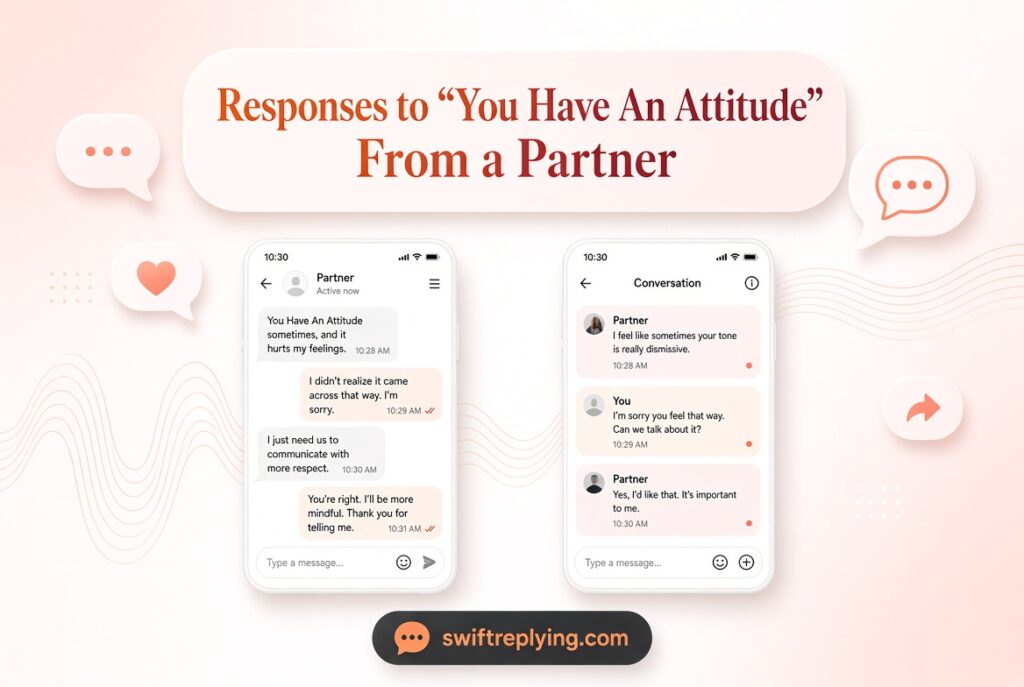 Responses to “You Have An Attitude” From a Partner