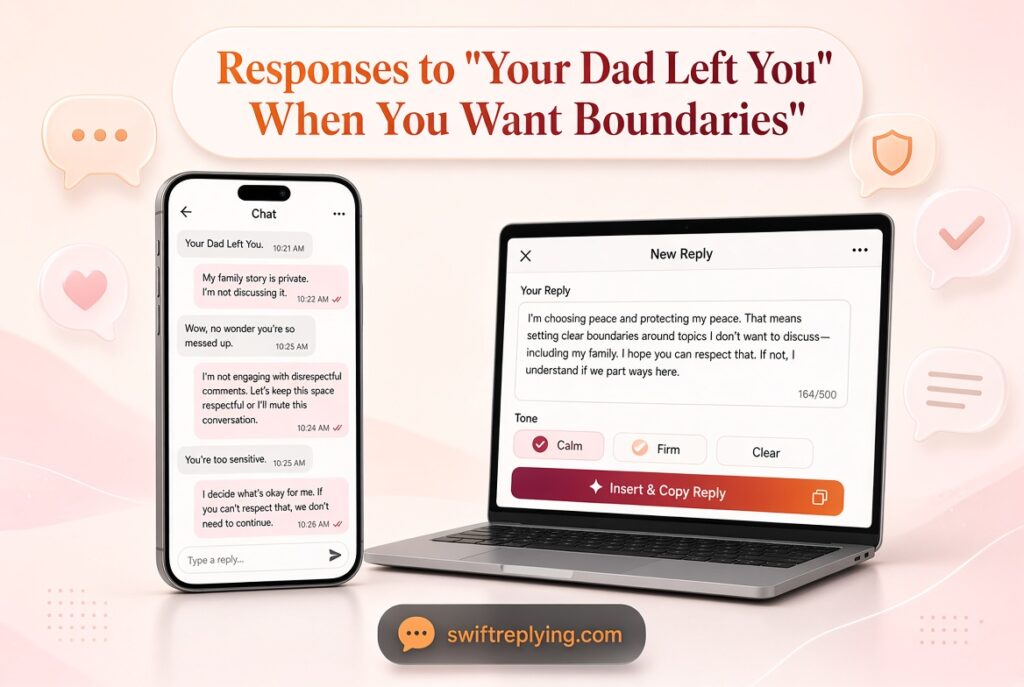Responses to "Your Dad Left You" When You Want Boundaries
